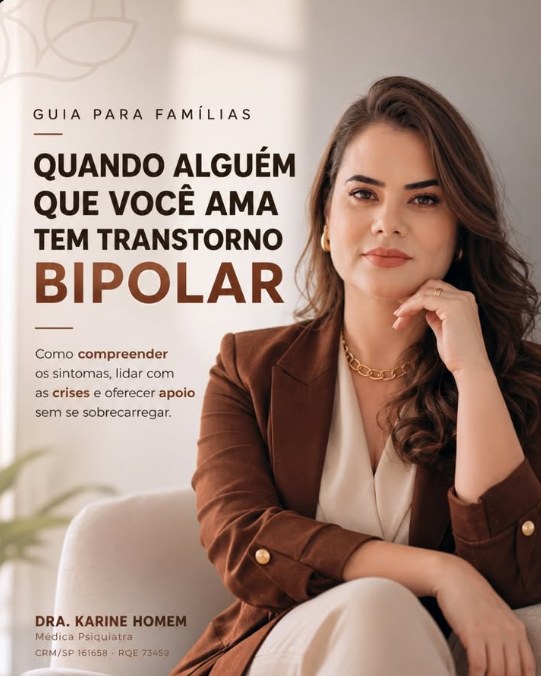 Capa do guia Quando Alguém que Você Ama Tem Transtorno Bipolar, com a Dra. Karine Homem